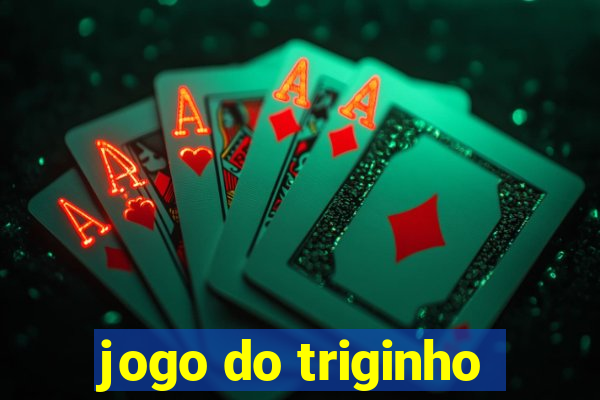 jogo do triginho